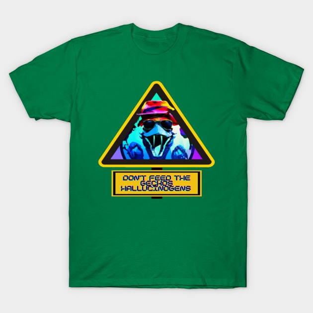 Don't Feed the Weird Psychedelic Space Gecko Hallucinogens - Eerie T-Shirt T-Shirt by Trippy Critters